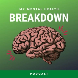 My Mental Health Breakdown Podcast